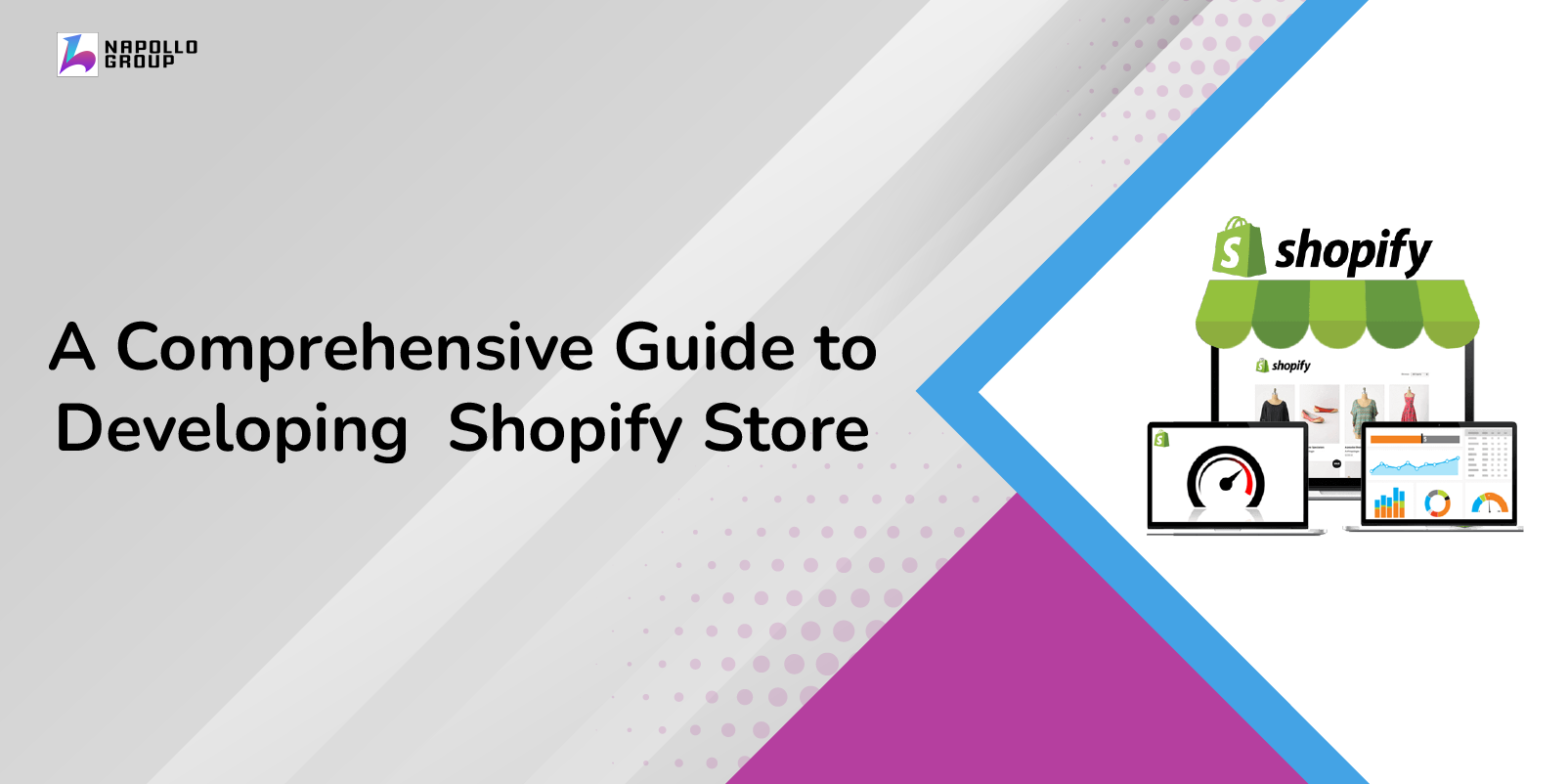 A Comprehensive Guide to Developing Shopify Store