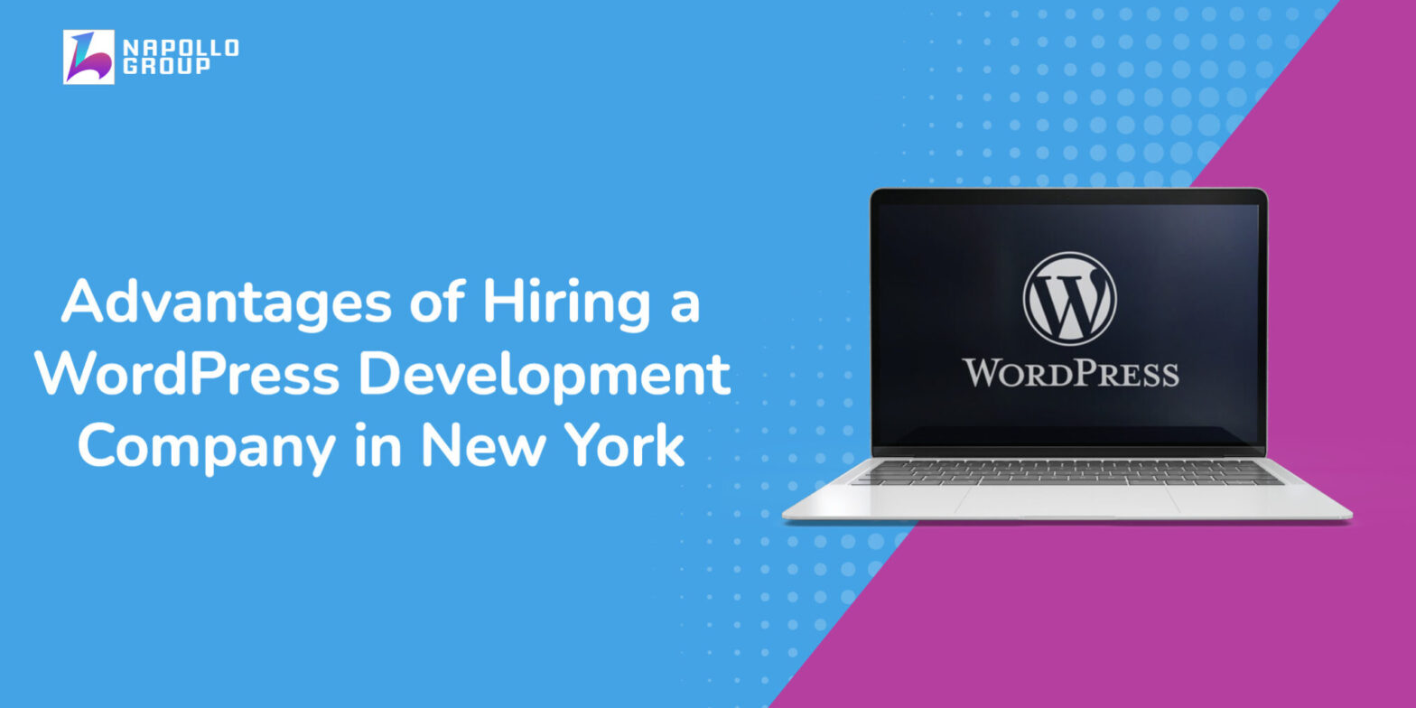 Advantages of Hiring a WordPress Development Company in New York